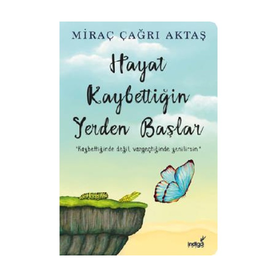 Hayat Kaybettiğin Yerden Başlar
